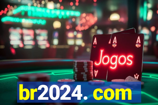 br2024. com